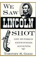 We Saw Lincoln Shot