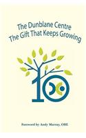 Dunblane Centre The Gift that Keeps Growing