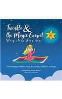 Twinkle and the Magic Carpet Sleep sleep sleep ... now