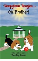 Sleepytown Beagles Oh Brother!