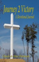 Jouney 2 Victory: A Daily Journal to Your Spiritual Victory