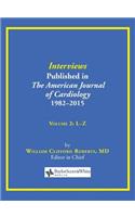 Interviews Published in The American Journal of Cardiology 1982-2015: Volume 2, L-Z(English)