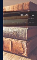 Mesta: A Study In Spanish Economic History, 1273-1836