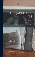 Blue Jackets of '98; a History of the Spanish-American War