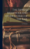 Express Messenger and Other Stories of the Rail