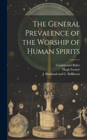 General Prevalence of the Worship of Human Spirits