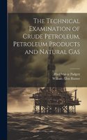 Technical Examination of Crude Petroleum, Petroleum Products and Natural Gas