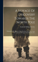 Voyage Of Discovery Towards The North Pole