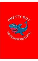 Pretty But Misunderstood: Lined Journal - Pretty But Misunderstood Shark Black Fun-ny Cute Animal Gift - Red Ruled Diary, Prayer, Gratitude, Writing, Travel, Notebook For Men