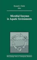 Microbial Enzymes in Aquatic Environments (Brock Springer Series in Contemporary Bioscience) [Special Indian Edition - Reprint Year: 2020] [Paperback] Ryszard J. Chrost