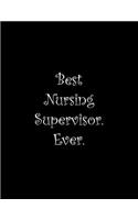 Best Nursing Supervisor. Ever