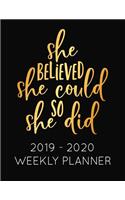 She Believed She Could So She Did 2019 - 2020 Weekly Planner