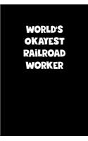 World's Okayest Railroad Worker Notebook - Railroad Worker Diary - Railroad Worker Journal - Funny Gift for Railroad Worker