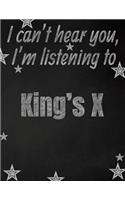 I can't hear you, I'm listening to King's X creative writing lined notebook