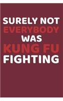 Surely Not Everybody Was Kung Fu Fighting
