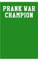 Prank War Champion: Wide Ruled Journal 6x9 120 Pages