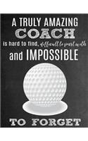 A Truly Amazing Coach Is Hard to Find, Difficult to Part with and Impossible to Forget