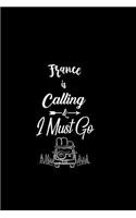 France Is Calling & I Must Go: A 6 X 9 Inch Matte Softcover Paperback Notebook Journal with 120 Blank Lined Pages