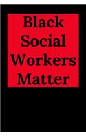 Black Social Workers Matter