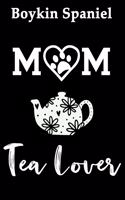 Boykin Spaniel Mom Tea Lover