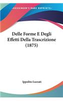 Delle Forme E Degli Effetti Della Trascrizione (1875)