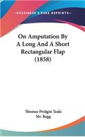 On Amputation By A Long And A Short Rectangular Flap (1858)