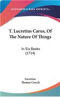 T. Lucretius Carus, Of The Nature Of Things