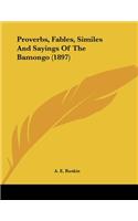 Proverbs, Fables, Similes And Sayings Of The Bamongo (1897)
