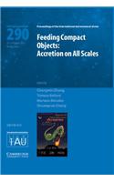 Feeding Compact Objects (Iau S290)