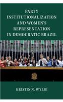 Party Institutionalization and Women's Representation in Democratic Brazil