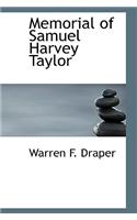 Memorial of Samuel Harvey Taylor