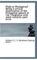 Plato or Protagoras? Being a Critical Examination of the Protagoras Speech in the Theaetetus with SOM