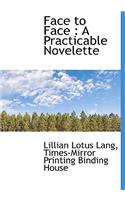 Face to Face: A Practicable Novelette