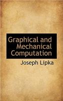 Graphical and Mechanical Computation