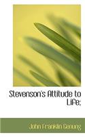 Stevenson's Attitude to Life;