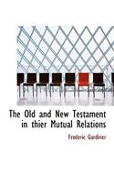 The Old and New Testament in Thier Mutual Relations