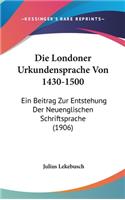 Die Londoner Urkundensprache Von 1430-1500