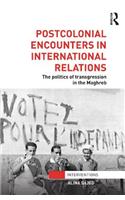 Postcolonial Encounters in International Relations