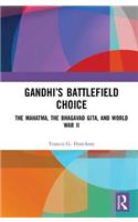 Gandhi’s Battlefield Choice