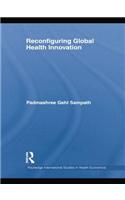 Reconfiguring Global Health Innovation