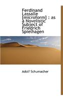 Ferdinand Lassalle [Microform]: As a Novelistic Subject of Friedrich Spielhagen