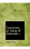 Canticles, or Song of Solomon: (English)