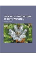 The Early Short Fiction of Edith Wharton - Part 1