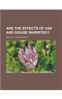 Are the Effects of Use and Disuse Inherited?