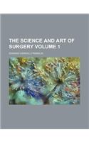 The Science and Art of Surgery Volume 1