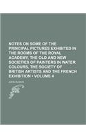 Notes on Some of the Principal Pictures Exhibited in the Rooms of the Royal Academy, the Old and New Societies of Painters in Water Colours, the Society of British Artists and the French Exhibition (Volume 4)