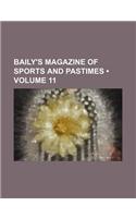 Baily's Magazine of Sports and Pastimes (Volume 11)