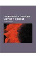 The Bishop of London's Visit OT the Front