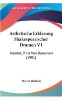Asthetische Erklarung Shakespearischer Dramen V1