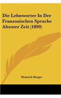 Die Lehnworter in Der Franzosischen Sprache Altester Zeit (1899)